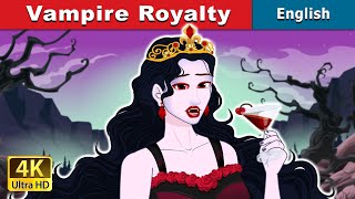 🎃 Vampire Royalty 🧛‍♀️ Stories for Teenagers 👻 EnglishFairyTales [upl. by Herold300]