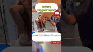 World’s biggest vape 😮😮shorts viral vape [upl. by Zoha949]