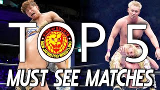 Top 5 NJPW Matches You NEED To Watch Before You Die [upl. by Todd9]