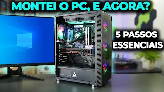 O QUE FAZER DEPOIS DE MONTAR UM PC GAMER 5 PASSOS ESSENCIAIS PÓS MONTAGEM 2024 [upl. by Barthel58]