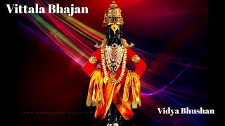 Jai jai Vittala Panduranga  Vidya Bhushan Popular Vittal Bhajan [upl. by Ycniuqal]