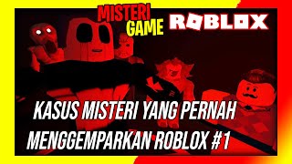 WAJIB TAU Inilah Kasus Misteri Yang Pernah Terjadi di Roblox 1 [upl. by Arvie]