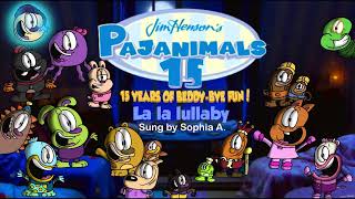 La La Lullaby Sung by Sophia A A K A Me Happy 15th Anniversary Pajanimals [upl. by Lamonica]