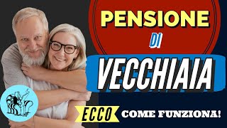 PENSIONE DI VECCHIAIA 👉 A CHE ETÀ SI ACCEDE e COME FUNZIONA❗️ [upl. by Sorenson]