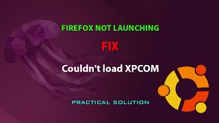 UBUNTU FIX Firefox fails to launch Couldnt load XPCOM [upl. by Oslec]