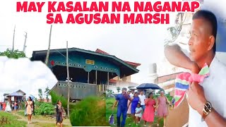 MAY KASALAN SA AGUSAN MARSHEMBITADO ANG PAMILAY NI ATE AILEEN KALEV aileenkalev [upl. by Althea576]