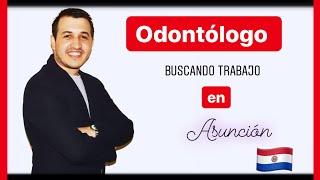 ODONTÓLOGO Buscando Trabajo en Asunción😓 [upl. by Kaylee]