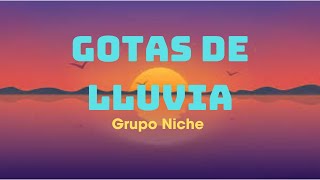 Grupo Niche  Gotas de Lluvia LetraLyrics [upl. by Leen136]