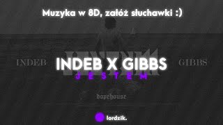 🎧 INDEB FEAT GIBBS  JESTEM Muzyka w 8D [upl. by Musser]