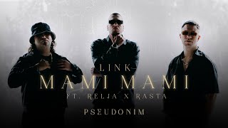 LINK  MAMI MAMI FEAT RELJA X RASTA OFFICIAL VIDEO PSEUDONIM [upl. by Pip778]