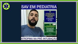 ATROPINA NA PRÉINTUBAÇÃO EM PEDIATRIA [upl. by Zanas]