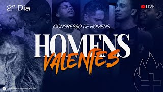 HOMENS VALENTES  CONGRESSO DE HOMENS  2º DIA  17082024 [upl. by Eglanteen485]