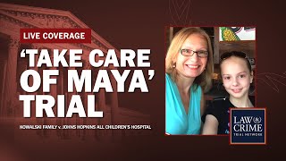 WATCH LIVE ‘Take Care of Maya’ Trial — Kowalski v Johns Hopkins All Children’s Hospital — Day 20 [upl. by Naghem]