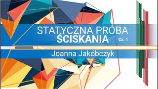 Statyczna Próba Ściskania  cz 1 [upl. by Kcirdet905]