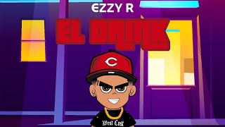 Ezzy R Ft biggieDC  EL DRINK [upl. by Wren]