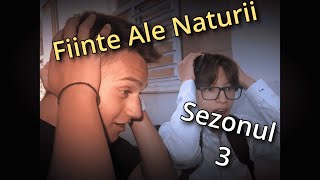 Fiinte Ale NaturiiS3 E1 Prima saptamana [upl. by Calley]