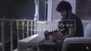 Onur Can Özcan  Hüzün Hoş Geldin [upl. by Chatwin]