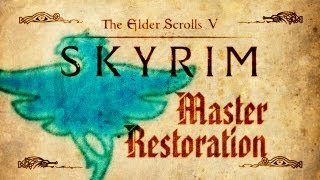 Skyrim  Master Restoration Guide [upl. by Nordek]