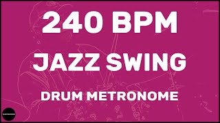 Jazz Swing  Drum Metronome Loop  240 BPM [upl. by Esoryram]