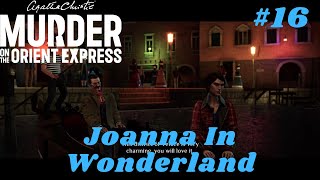 Agatha Christie Murder On The Orient Express 2023  Part 16 Joanna In Wonderland [upl. by Dov]