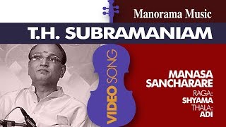 Manasa Sancharare  Syama  T H Subramaniam  Violin Concert [upl. by Staal351]