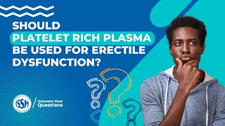 What are your thoughts on platelet rich plasma for Erectile Dysfunction [upl. by Sdlonyer]