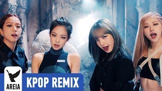 BLACKPINK  Kill This Love Areia Remix [upl. by Sarazen]