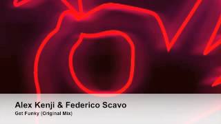 Alex Kenji amp Federico Scavo  Get Funky Original Mix [upl. by Uba]