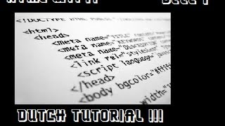 Tutorial HTML Deel 1 Dutch [upl. by Hplar]