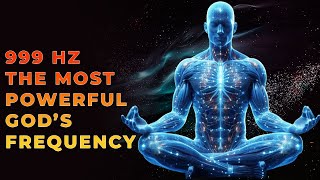 999 Hz Frequency Highest Spiritual Vibration  Manifest Your Every Desire [upl. by Dacia456]