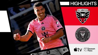 DC United vs Inter Miami CF  Luis Suàrez show continues for Inter Miami  Full Match Highlights [upl. by Yrallam]