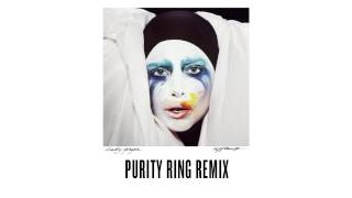 Lady Gaga  quotApplausequot  Purity Ring Remix [upl. by Pleasant]