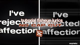 Tutorial Como fazer FISHEYE LYRICS no CAP CUT  ampheloz [upl. by Selimah]