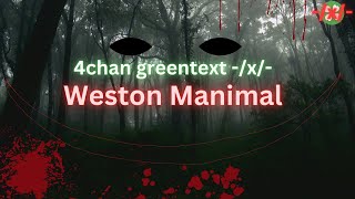 4CHAN GREENTEXT X WESTON MANIMAL [upl. by Harewood239]