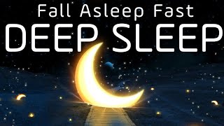 Relaxing Music For Deep Sleep ♡ FALL ASLEEP IMMEDIATELY Good music for Insomnia [upl. by Neyr]