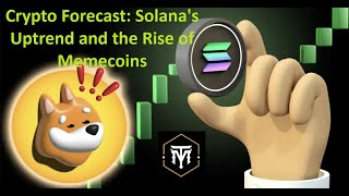 Crypto Forecast Solanas Uptrend and the Rise of [upl. by Harlen]