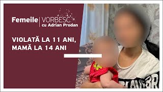 Femeile vorbesc O fată vorbește că a fost violată la 11 ani și a născut la 14 ani 25092022 [upl. by Ozmo604]