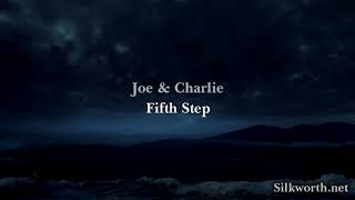 28 Joe amp Charlie  Fifth Step [upl. by Peltz658]