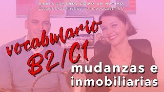 100 Vocabulario español la mudanza y las inmobiliarias B2C1 Podcast [upl. by Sofie]