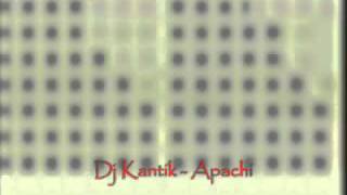 Dj Kantik  Apachi [upl. by Auginahs]