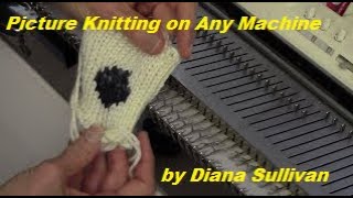 Picture Knitting Without Intarsia Carriage by Diana Sullivan [upl. by Coad]