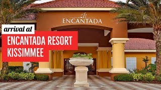 Arrival at CLC Encantada Resort Kissimmee Florida [upl. by Russi]