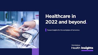 Bupa  Workplace Health Insights  Healthcare in 2022 and beyond [upl. by Madea314]