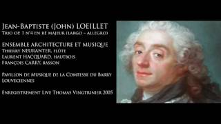 JeanBaptiste John LOEILLET  Trio op 1 n°4 en ré majeur largo – allegro [upl. by Aisnetroh]