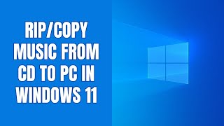 How to rip copy music from a CD to your PC in Windows 11 [upl. by Carman265]