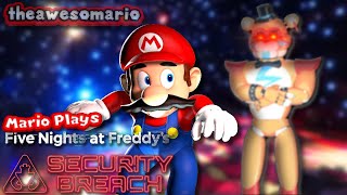 Mario Plays Five Nights At Freddys SECURITY BREACH [upl. by Piderit]