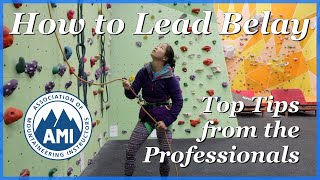 How to Lead Belay  Top Tips from the Professionals [upl. by Talbott]