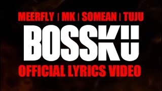 MeerFly  quotBossKuquot Ft Tuju SoMean MK I KClique OFFICIAL LYRICS VIDEO [upl. by Siramed]