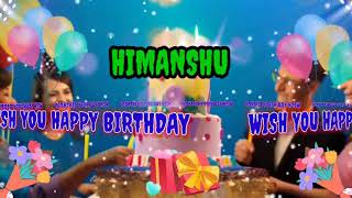 quotHappy Birthday Himanshu Wishing You a Day Filled with Joy and Celebrationquot [upl. by Nomit337]