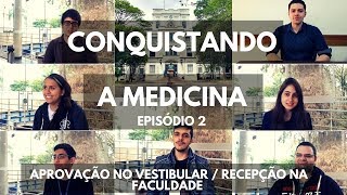 APROVAÇÃO NO VESTIBULAR E RECEPÇÃO NA FACULDADE  Série Conquistando a Medicina Ep 2 [upl. by Apurk]